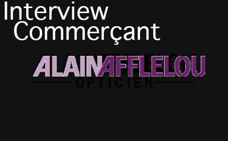 Interview commerçant Alain Afflelou