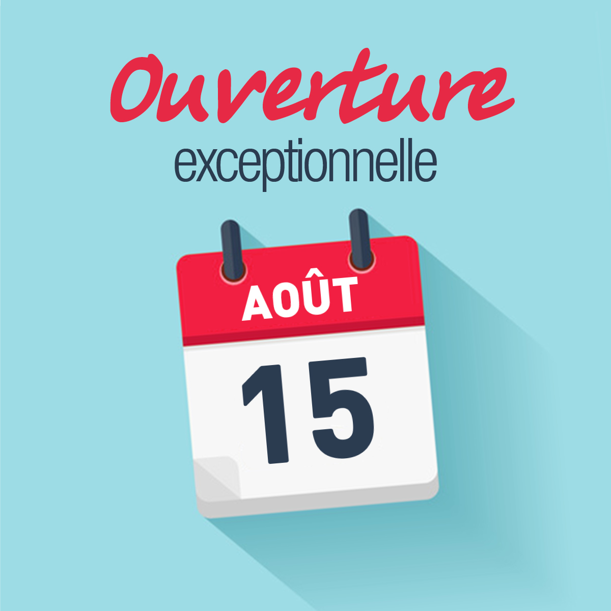 Ouverture exceptionnelle août